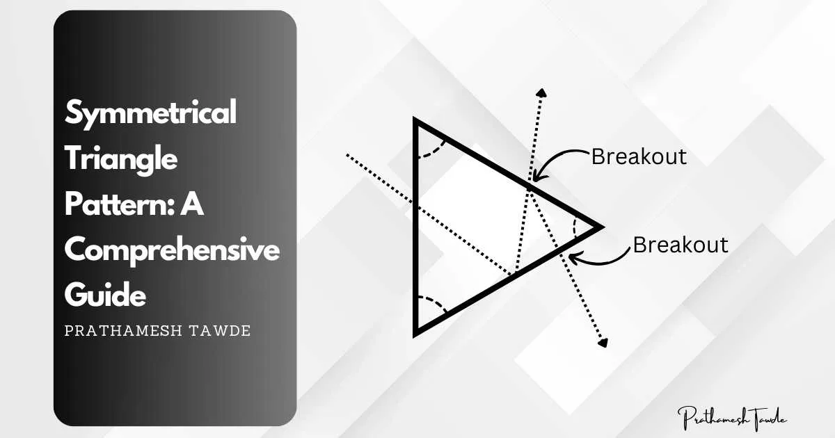 Symmetrical Triangle Pattern: A Comprehensive Guide​