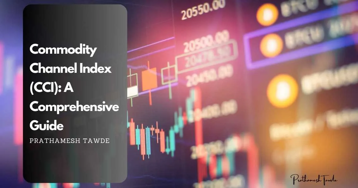 Commodity Channel Index (CCI): A Comprehensive Guide