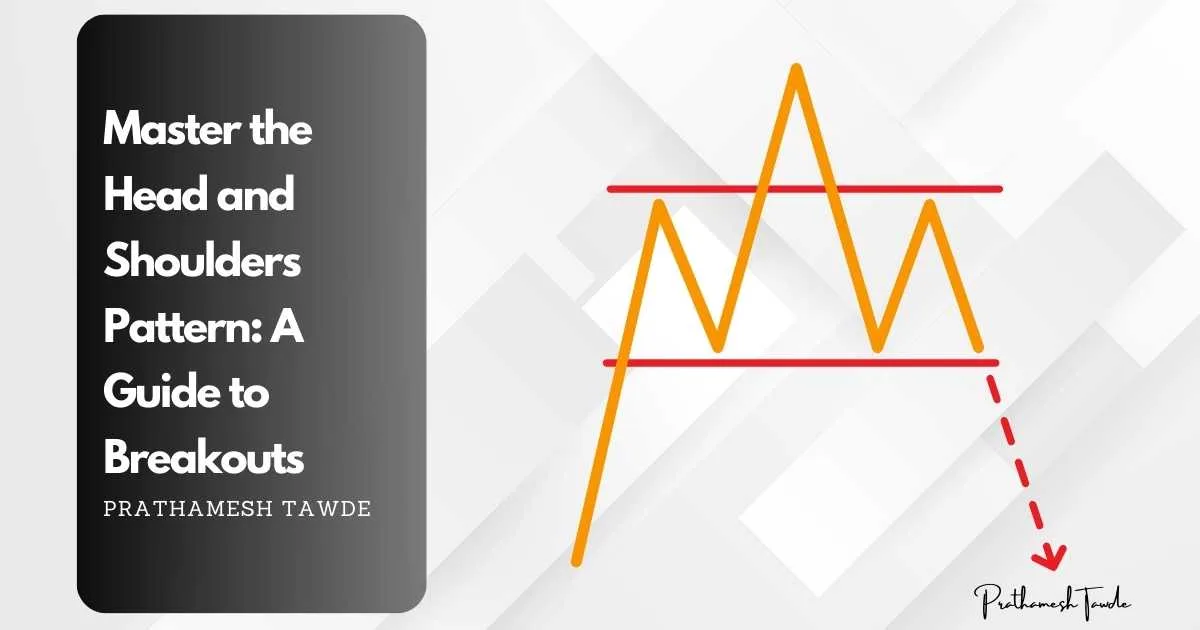 Master the Head and Shoulders Pattern: A Guide to Breakouts