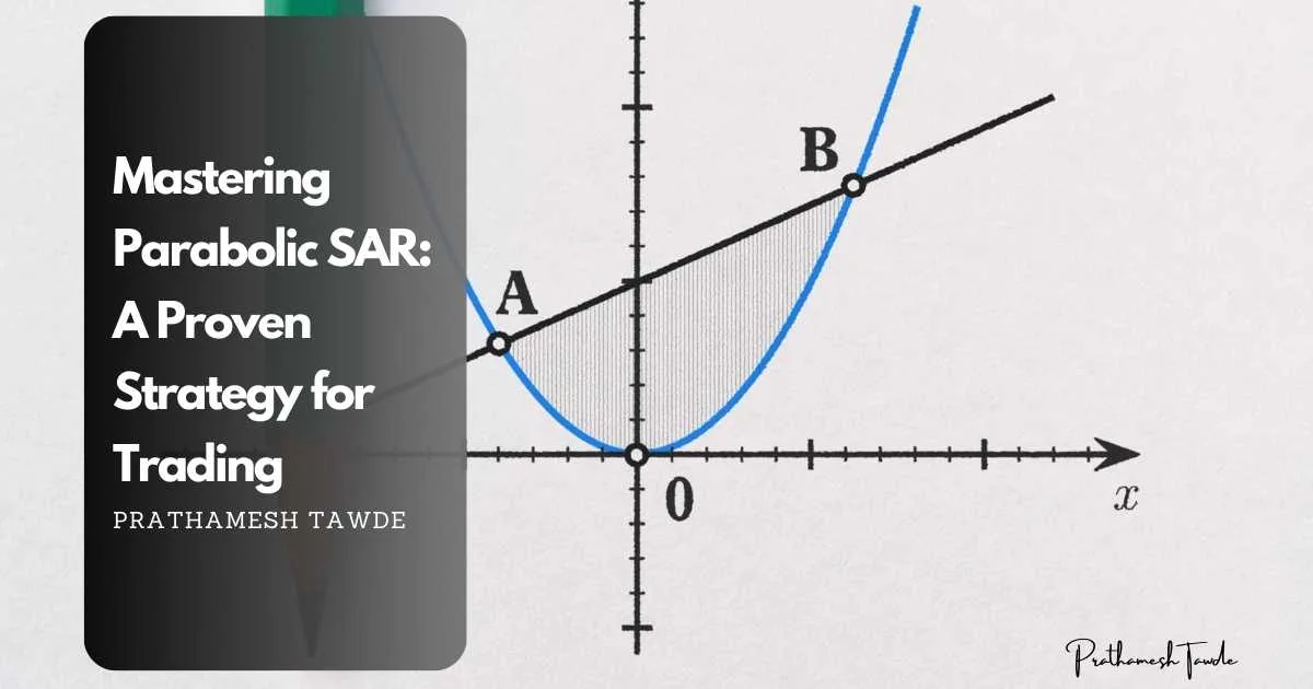 Mastering Parabolic SAR: A Proven Strategy for Trading