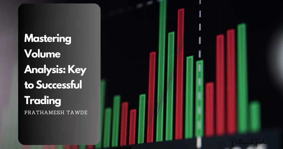 Mastering Volume Analysis: Key to Successful Trading