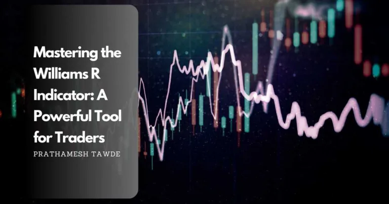 Mastering the Williams R Indicator: A Powerful Tool for Traders