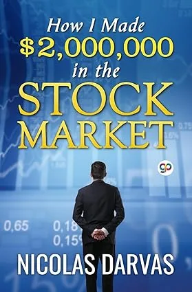 Nicolas Darvas How I Made $2,000,000 in the Stock Market