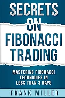 SECRETS ON FIBONACCI TRADING by Frank Miller