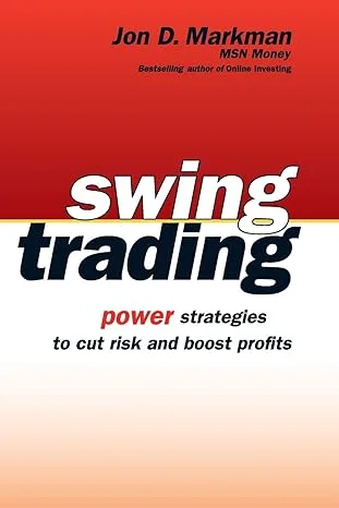 Jon markman Best Seller : Swing Trading Power Strategies to Cut Risk and Boost Profits