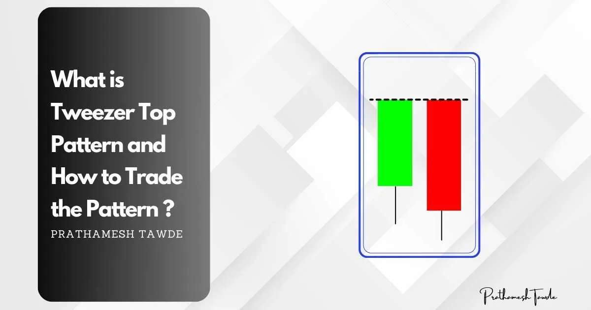 What is tweezer top pattern and How to Trade the Pattern ?